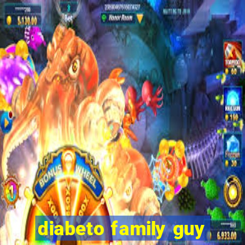 diabeto family guy